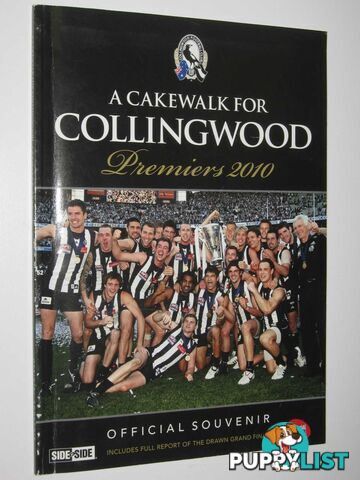 A Cakewalk for Collingwood Premiers 2010 Official Souvenir  - Author Not Stated - 2010