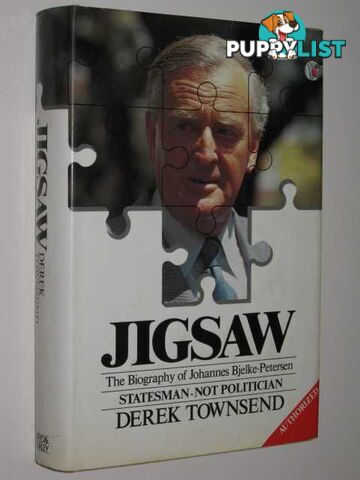 Jigsaw : The Biography of Johannes Bjelke-Petersen : Statesman, Not Politician  - Townsend Derek - 1983