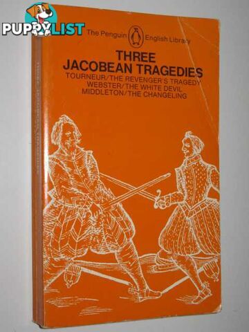 Three Jacobean Tragedies : The Revenger's Tragedy, The White Devil, The Changeling  - Tourneur Cyril & John Webster & Middleton, Thomas - 1973