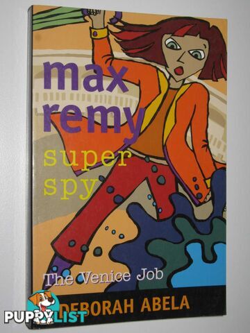 The Venice Job - Max Remy: Super Spy Series #7  - Abela Deborah - 2005