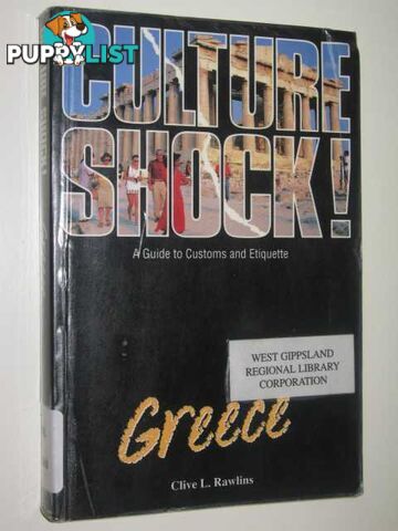 Greece: Culture Shock : A guide To Customs And Etiquette  - Rawlins Clive - 1997