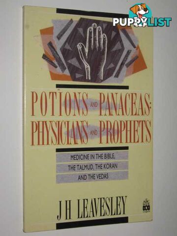 Potions And Panaceas : Physicians And Prophets  - Leavesley J.H. - 1990