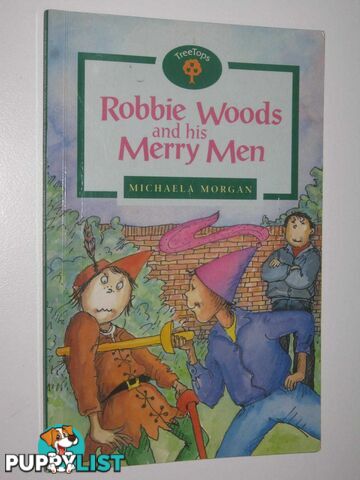 Robbie Woods and His Merry Men - Oxford Reading Tree Stage 12 Series  - Morgan Michaela - 1998