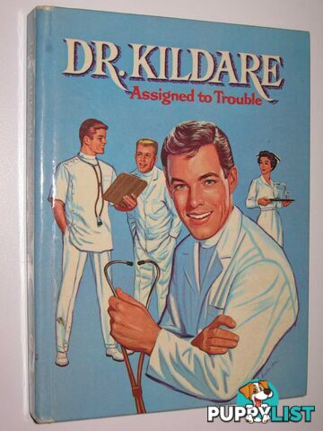 Dr. Kildare: Assigned to Trouble  - Ackworth Robert C. - 1963