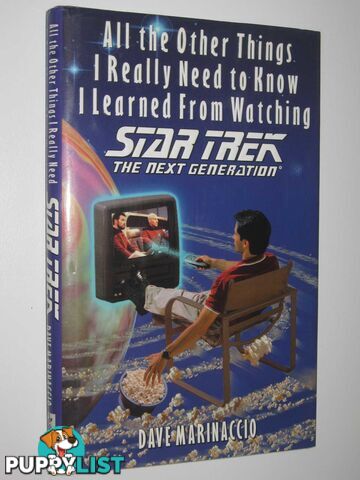 All the Other Things I Really Need to Know I Learned From Watching Star Trek: The Next Generation  - Marinaccio Dave - 1998