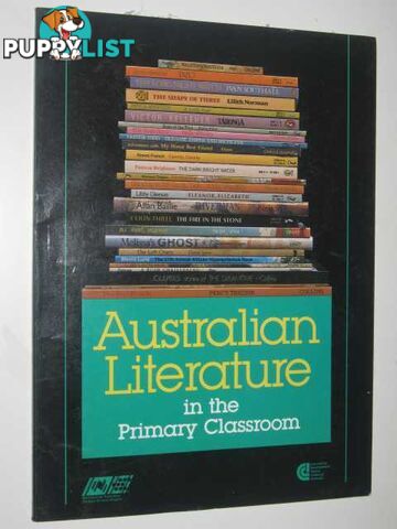 Australian Literature in the Primary Classroom  - Author Not Stated - 1988