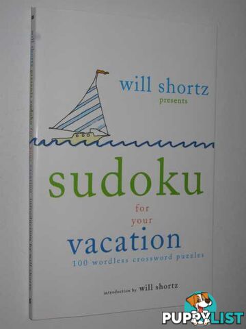 Sudoku for Your Vacation : 100 Wordless Crossword Puzzles  - Shortz Will - 2007