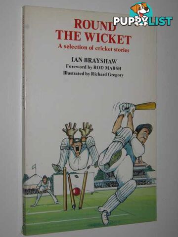 Round the Wicket : A Selection of Cricket Stories  - Brayshaw Ian - 1979