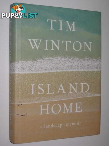 Island Home : A Landscape Memoir  - Winton Tim - 2015