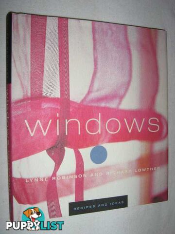 Windows: Recipes and Ideas  - Robinson Lynne & Lowther, Richard - 2000