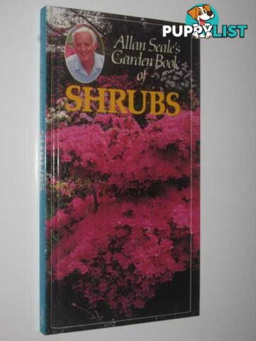 Allan Seale's Garden Book of Shrubs  - Seale Allan - 1985