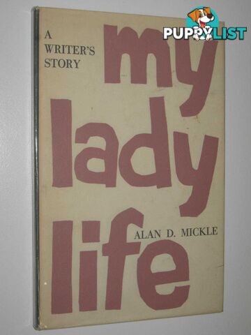 My Lady Life : A Writer's Story  - Mickle Alan D. - 1960