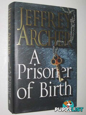 A Prisoner of Birth  - Archer Jeffrey - 2008