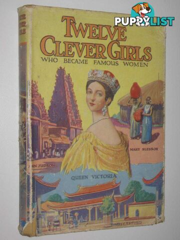 Twelve Clever Girls Who Became Famous Women  - Hamilton J. A. W. - 1947