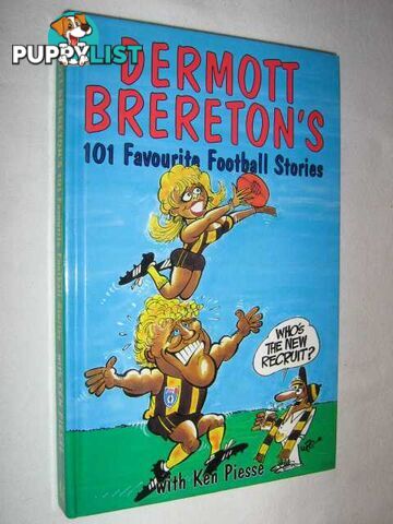 Dermott Brereton's 101 Favourite Football Stories  - Brereton Dermott & Piesse, Ken - 1993