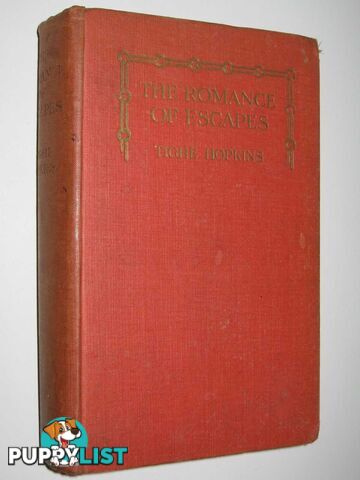 The Romance of Escapes : Studies of Some Historic Flights with a Personal Commentary  - Hopkins Tighe - 1920