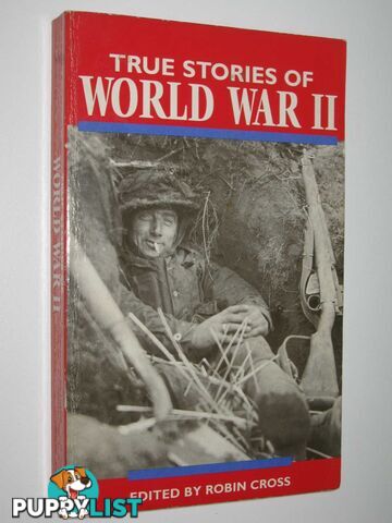 True Stories of World War II  - Cross Robin - 1995