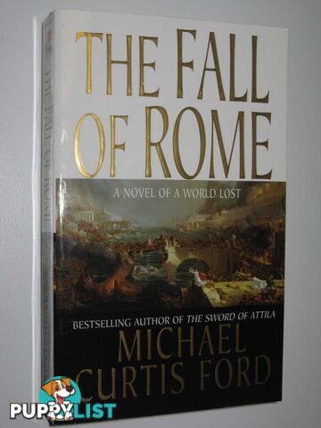 The Fall of Rome : A Novel of a World Lost  - Ford Michael Curtis - 2008