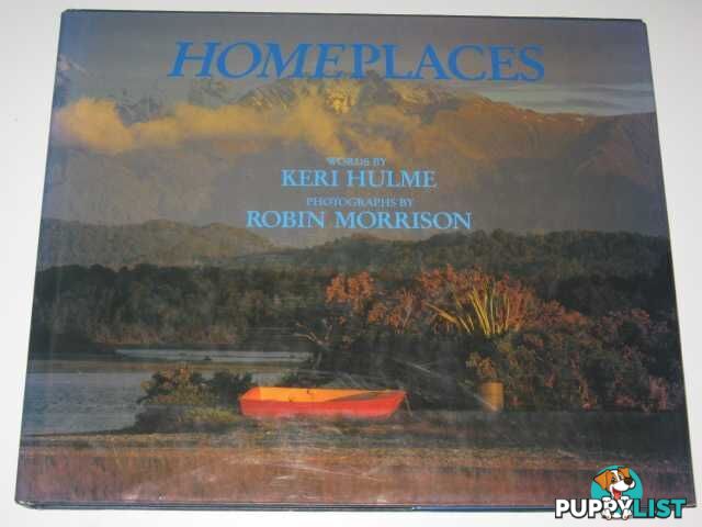 Homeplaces : Three Coasts of the South Island of New Zealand  - Hulme Keri - 1989