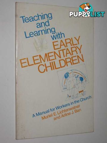 Teaching & Learning With Early Elementary Children  - Lichtenwalner Muriel & Ban, Arline J. - 1979