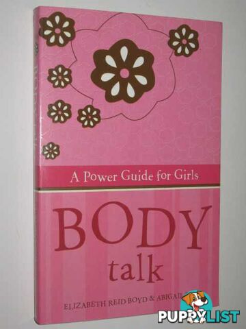 Body Talk : A Power Guide For Girls  - Boyd Elizabeth Reid & Bray, Abigail - 2005