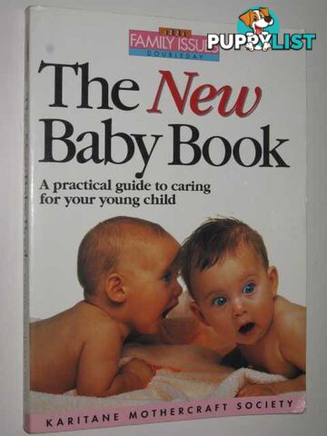 The New Baby Book : A Practical Guide to Caring for Your Young Child  - Author Not Stated - 1994