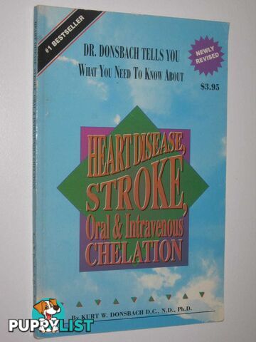 Heart Disease, Stroke, Oral & Intravenous Chelation  - Donsbach Kurt W - 1993