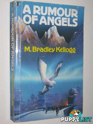 A Rumour of Angels  - Kellogg M. Bradley - 1985