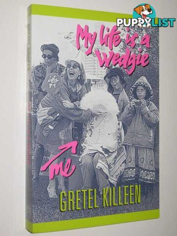 My Life Is A Wedgie - Fleur Trotter Series #2  - Killeen Gretel - 2001