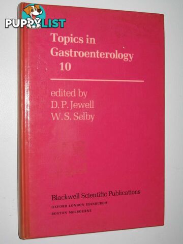 Topics in Gastroenterology 10  - Jewell D. P. & Selby, W. S. - 1982