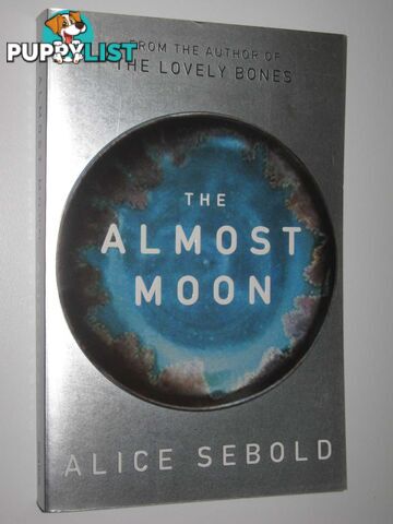 The Almost Moon  - Sebold Alice - 2007