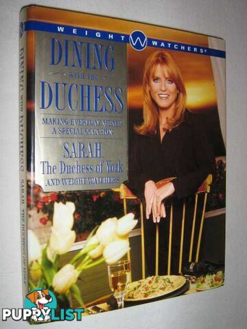 Dining With the Duchess : Making Every Day Meals a Special Occasion  - York Sarah Mountbatten-Windsor & Ferguson, Sarah - 1998