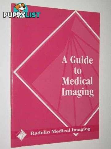 A Guide To Medical Imaging  - Various Authors - 1997