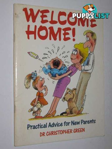 Welcome Home : Practical Advice For New Parents  - Green Ken - 1992