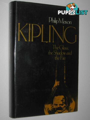 Kipling: The Glass, the Shadow and the Fire  - Mason Philip - 1975