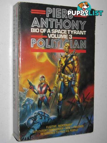 Politician - Bio of a Space Tyrant Series #3  - Anthony Piers - 1986