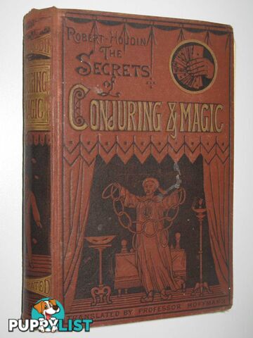 The Secrets of Conjuring Magic : or, How to Become a Wizard  - Houdin Robert - 1878