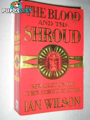 The Blood and the Shroud  - Wilson Ian - 1999