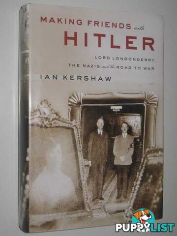 Making Friends with Hitler  - Kershaw Ian - 2004