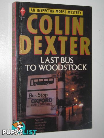 Last Bus to Woodstock - Inspector Morse Series  - Dexter Colin - 1977