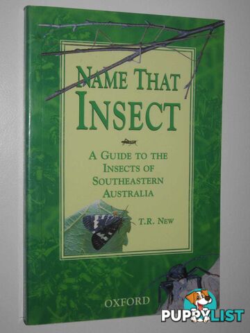 Name That Insect : A Guide to the Insects of Southeastern Australia  - New T R - 1996