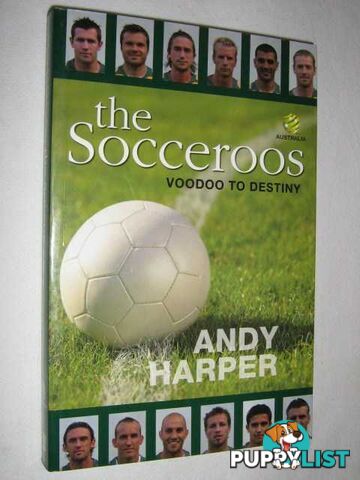 The Socceroos : Voodoo to Destiny  - Harper Andy - 2006