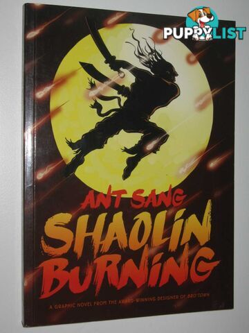 Shaolin Burning : A Graphic Novel  - Sang Ant - 2011