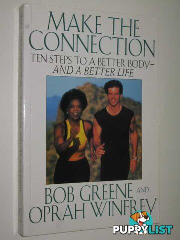 Make The Connection : Ten Steps To A Better Body & A Better Life  - Greene Bob & Winfrey, Oprah - 1996