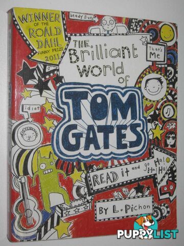 The Brilliant World of Tom Gates - Tom Gates Series #1  - Pichon Liz - 2012