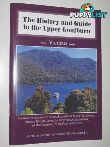 The History and Guide to the Upper Goulburn  - Paoletti Rudi - 2002