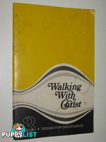 Walking With Christ : Design For Discipleship Bk 3  - Author Not Stated - 1973