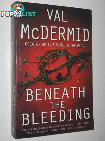 Beneath the Bleeding - Tony Hill and Carol Jordan Series #5  - McDermid Val - 2007