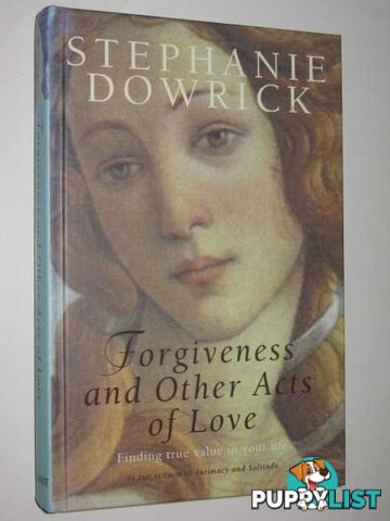 Forgiveness and Other Acts of Love  - Dowrick Stephanie - 2001