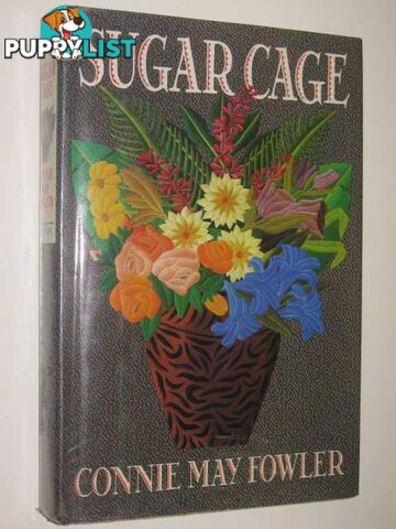 Sugar Cage  - Fowler Connie May - 1992